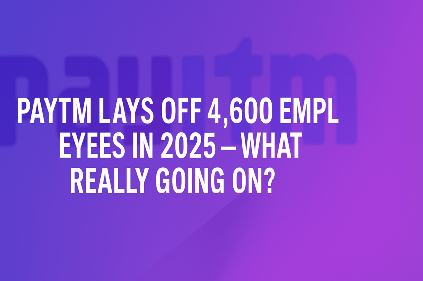 paytm layofss 2025